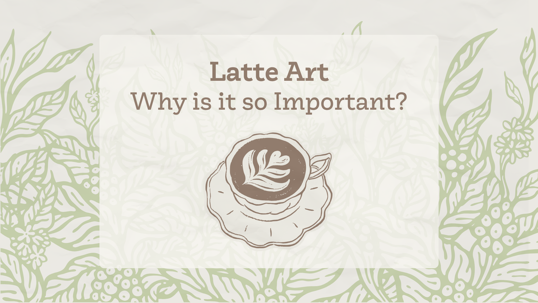 Latte Art - Why is it so Important?