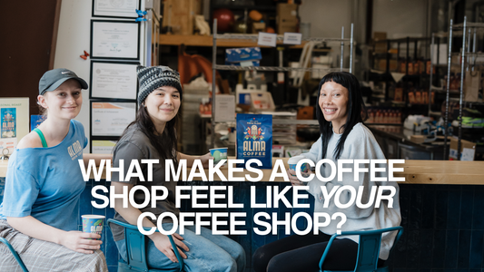 What Makes a Coffee Shop Feel Like YOUR Coffee Shop?