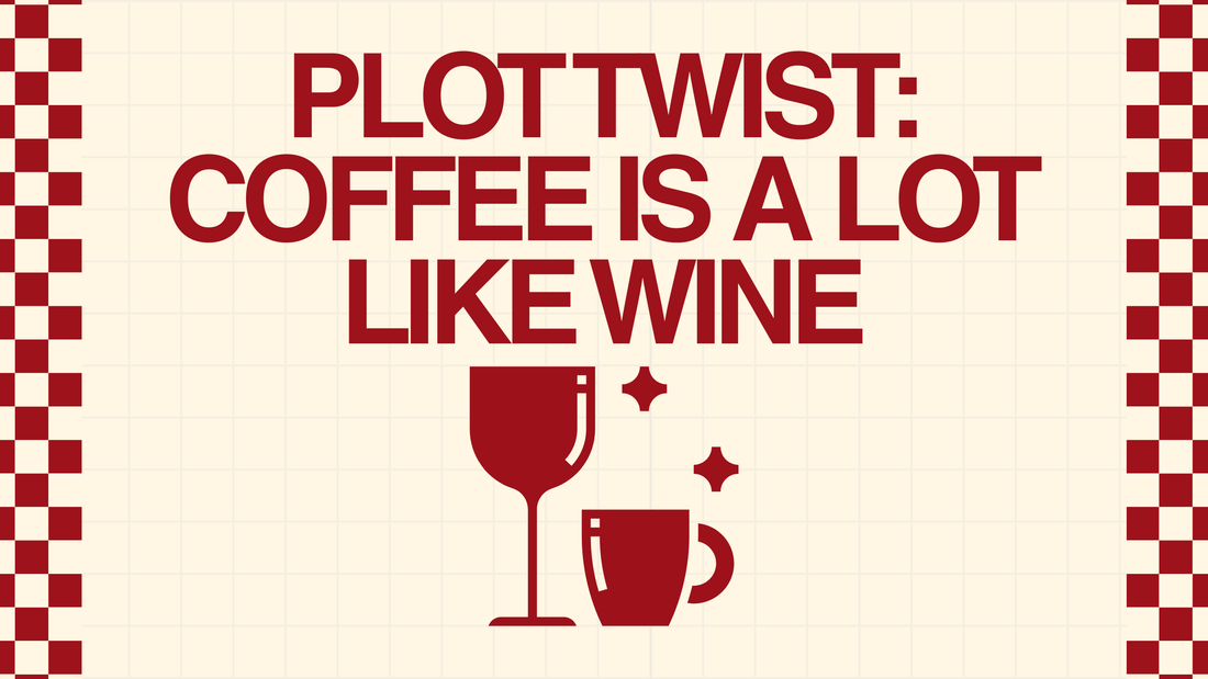 Plot Twist: Coffee Is a Lot Like Wine