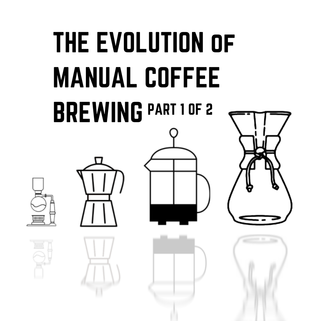 The Evolution of Manual Coffee Brewing pt. 1