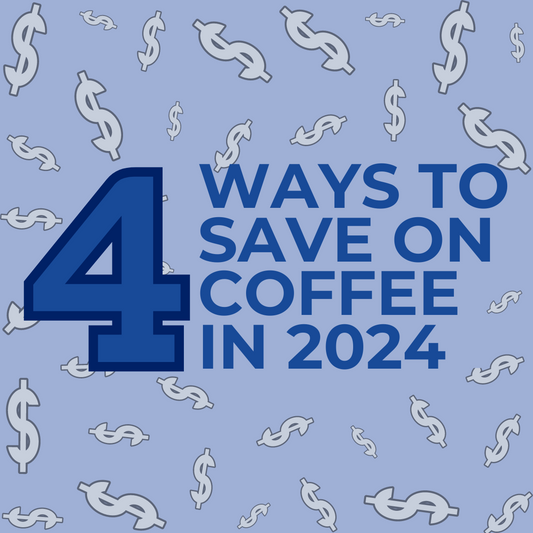 Four Ways to Save on Coffee in 2024